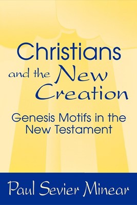Christians and the New Creation (Paperback)