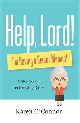 Help, Lord! I'm Having a Senior Moment (Paperback)