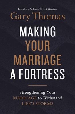 Making Your Marriage a Fortress (Paperback)