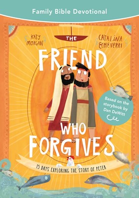 The Friend Who Forgives Family Bible Devotional (Paperback)