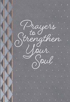 Prayers to Strengthen Your Soul (Imitation Leather)
