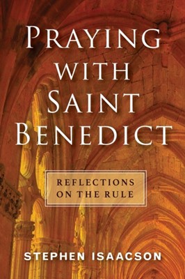 Praying with Saint Benedict (Paperback)