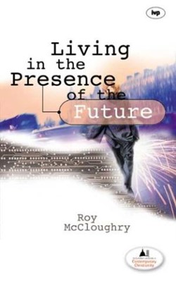Living In The Presence Of The Future (Paperback)