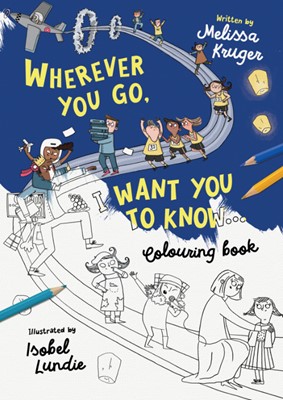 Wherever You Go, I Want You to Know Colouring Book (Paperback)