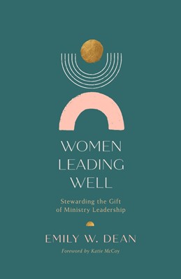 Women Leading Well (Paperback)