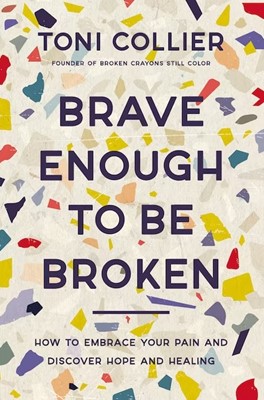 Brave Enough to Be Broken (Hard Cover)
