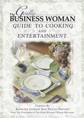 The Godly Business Woman Guide To Cooking & Entertainment (Paperback)