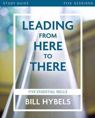 Leading From Here to There Study Guide (Paperback)