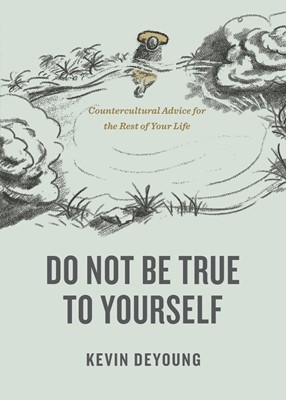 Do Not Be True to Yourself (Paperback)