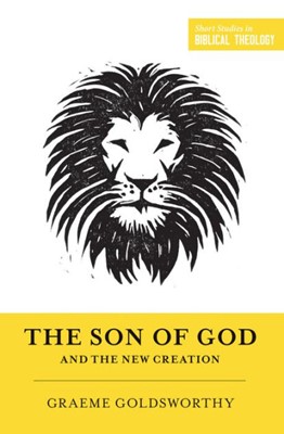 The Son of God and the New Creation (Paperback)