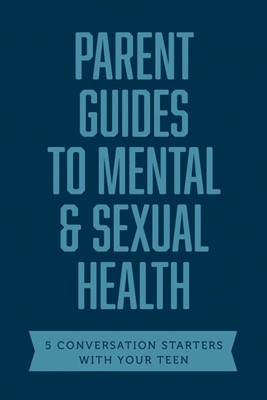 Parent Guides to Mental & Sexual Health (Paperback)
