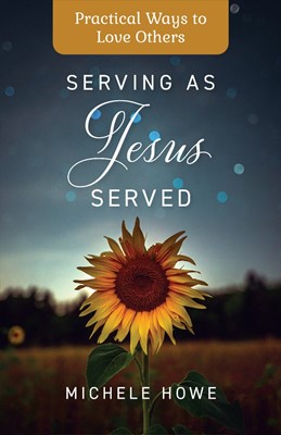 Serving as Jesus Served (Paperback)