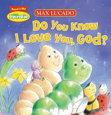 Do You Know I Love You, God? (Board Book)