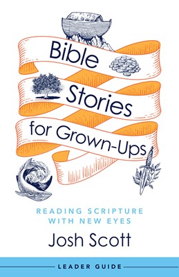 Bible Stories for Grown-Ups Leader Guide (Paperback)