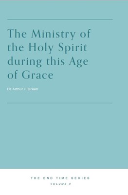 The Ministry of the Holy Spirit during this Age of Grace (Paperback)