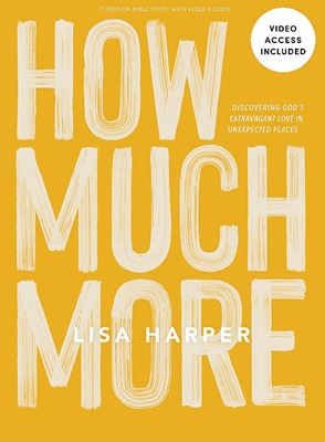 How Much More: Bible Study Book with Video Access (Paperback)