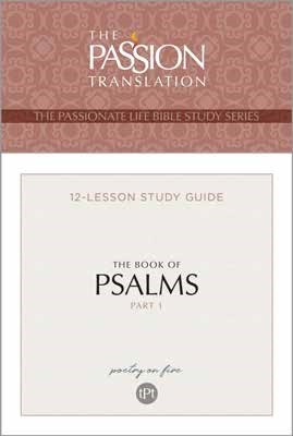 The Passion Translation The Book of Psalms Part 1 (Paperback)