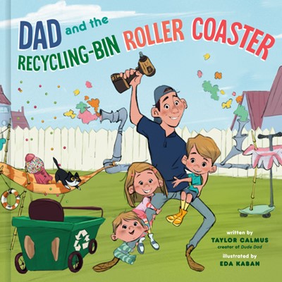 Dad and the Recycling-Bin Roller Coaster (Hard Cover)