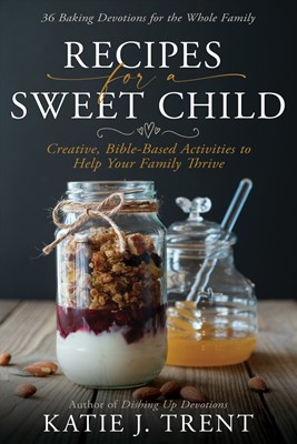 Recipes for a Sweet Child (Paperback)
