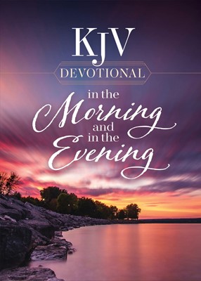 KJV Devotional in the Morning and in the Evening (Hard Cover)