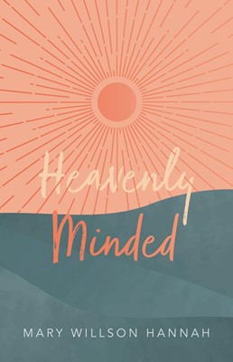 Heavenly Minded (Paperback)