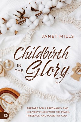Childbirth in the Glory (Paperback)