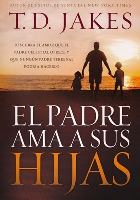 El Padre Ama a Sus Hijas (Paperback)