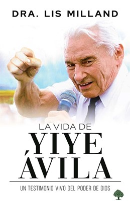 La vida de Yiye Ávila (Hard Cover)