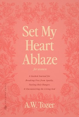Set My Heart Ablaze for Women (Paperback)