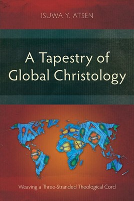 Tapestry of Global Christology, A (Paperback)