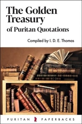 The Golden Treasury of Puritan Quotations (Paperback)