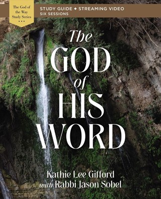 The God of His Word Bible Study Guide + Streaming Video (Paperback)