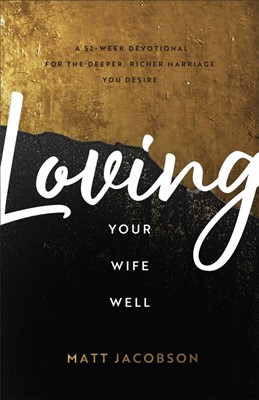 Loving Your Wife Well (Paperback)