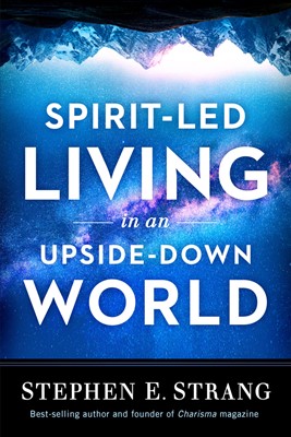 Spirit-Led Living in an Upside-Down World (Paperback)
