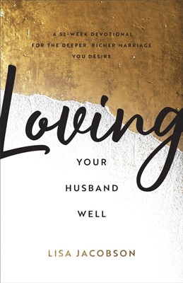 Loving your Husband Well (Paperback)