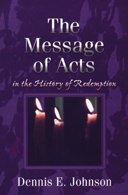 The Message of Acts in the History of Redemption (Paperback)