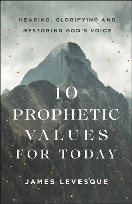 10 Prophetic Values for Today (Paperback)