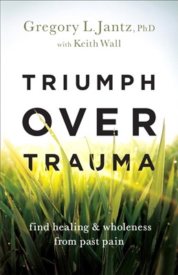 Triumph Over Trauma (Paperback)
