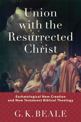 Union with the Resurrected Christ (Hard Cover)