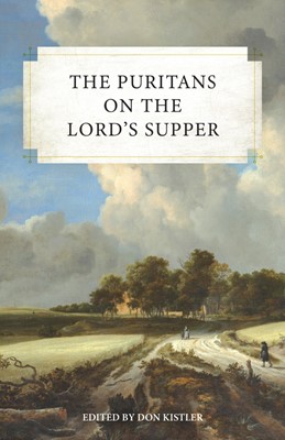 The Puritans on the Lord's Supper (Paperback)