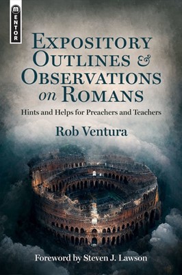 Expository Outlines and Observations on Romans (Hard Cover)