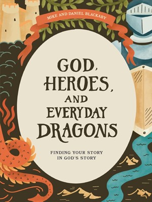 God, Heroes, and Everyday Dragons Teen Bible Study Book (Paperback)