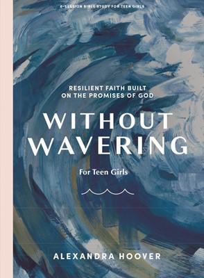 Without Wavering Teen Girls' Bible Study Book (Paperback)