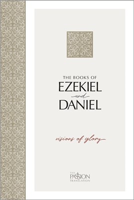 The Passion Translation Ezekiel and Daniel (Paperback)