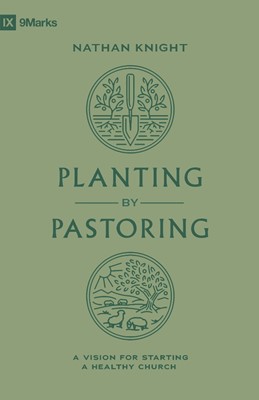 Planting By Pastoring (Paperback)
