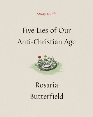 Five Lies of Our Anti-Christian Age Study Guide (Paperback)