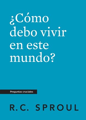 ¿CóMo Debo Vivir En Este Mundo?, Spanish Edition (Paperback)