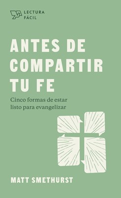 Antes De Compartir Tu Fe (Before You Share Your Faith) (Paperback)