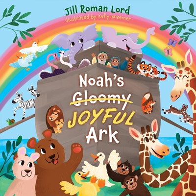 Noah's Gloomy Joyful Ark (Board Book)