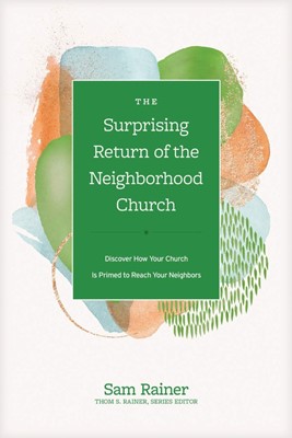 The Surprising Return of the Neighborhood Church (Hard Cover)